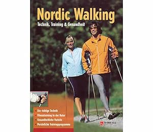 Nordic Walking. Technik, Training & Gesundheit. Die richtige Technik. Fitnesstraining in der Natu...