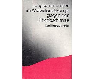 Imagen del vendedor de Jungkommunisten im Widerstandskampf gegen den Hitlerfaschismus. 1. Auflage a la venta por Agrotinas VersandHandel