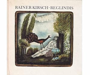 Konvolut "Sarah Kirsch/Rainer Kirsch". 8 Titel. 1.) Rainer Kirsch: Reglindis, Illustrationen von ...