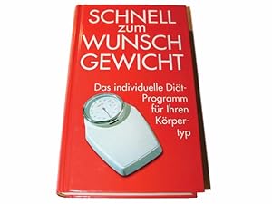 Seller image for Schnell zum Wunschgewicht. Das individuelle Dit-Programm fr Ihren Krpertyp. for sale by Agrotinas VersandHandel