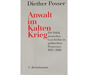 Anwalt im Kalten Krieg. Ein Stück deutscher Geschichte in politischen Prozessen 1951-1968. 1. Auf...