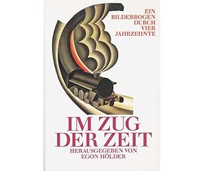 Immagine del venditore per Im Zug der Zeit. Ein Bilderbogen durch vier Jahrzehnte venduto da Agrotinas VersandHandel