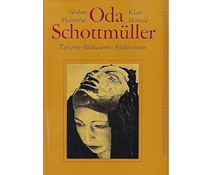 Oda Schottmüller. Tänzerin - Bildhauerin - Antifaschistin. Eine Dokumentation