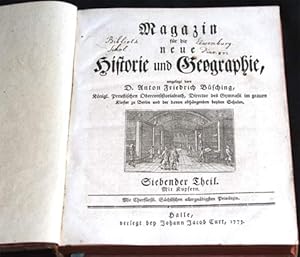 Bild des Verkufers fr Magazin fr die neue Historie und Geographie, angelegt von D. Anton Friedrich Bsching, Knigl. Preuischem Oberconsistorialrath, Director des Gymnasii im grauen Kloster zu Berlin, und der davon abhngenden beyden Schulen. Siebender Theil. Mit Kupfern. zum Verkauf von Agrotinas VersandHandel