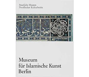 Museum für Islamische Kunst Berlin. Hrsg. Staatliche Museen Preußischer Kulturbesitz. Katalog 197...