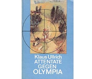 Attentate gegen Olympia. Ein Pitaval. 1. Auflage