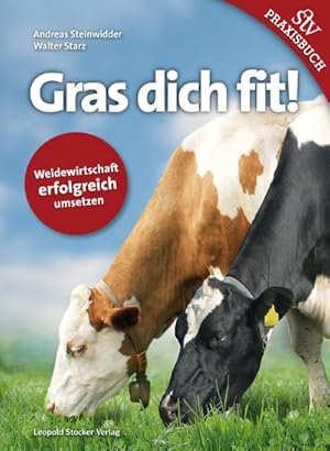 Seller image for Gras dich fit! : Weidewirtschaft erfolgreich umsetzen for sale by AHA-BUCH GmbH