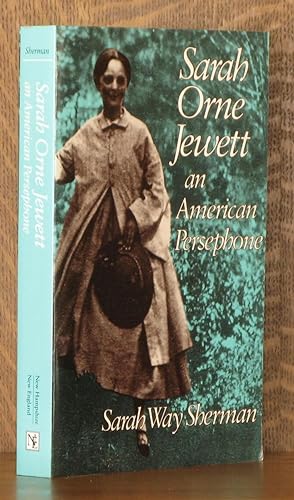 Seller image for SARAH ORNE JEWETT, AN AMERICAN PERSEPHONE for sale by Andre Strong Bookseller