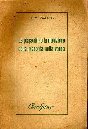 Seller image for Le placentiti o la ritenzione della placenta nella vacca for sale by Laboratorio del libro