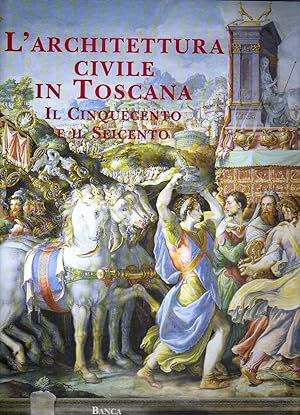 Seller image for L'architettura civile in Toscana. Il Cinquecento e il Seicento. for sale by Laboratorio del libro