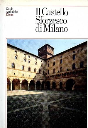 Immagine del venditore per IL CASTELLO SFORZESCO DI MILANO venduto da Laboratorio del libro