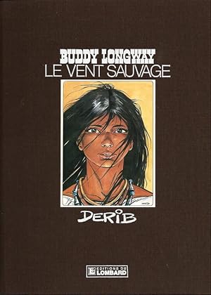 Imagen del vendedor de Buddy Longway, tome 13 : Le Vent Sauvage.( Tirage de tte  2000 exemplaires numrots et signs par Claude Derib, complet de l'Ex-libris ). a la venta por Librairie Victor Sevilla