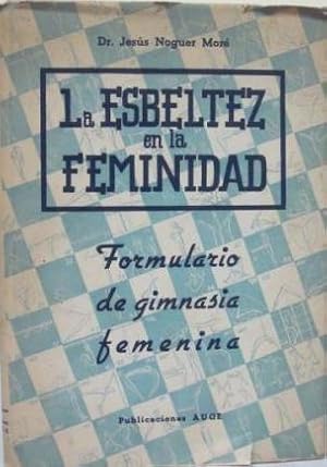 Bild des Verkufers fr LA ESBELTEZ EN LA FEMINIDAD. Formulario de gimnasia femenina. zum Verkauf von Librera Torren de Rueda