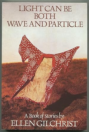 Seller image for Light Can Be Both Wave and Particle: A Book of Stories for sale by Between the Covers-Rare Books, Inc. ABAA