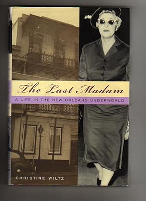 The Last Madam. A life in the New Orleans Underworld.