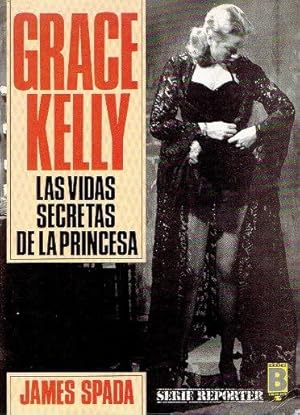Seller image for Grace Kelly. Las vidas secretas de la princesa for sale by LIBRERA LAS HOJAS