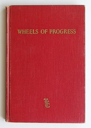 Wheels of Progress: A Story of the Development of Toronto and Its Public Transportation Services