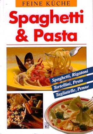 Feine Küche - Spaghetti & Pasta