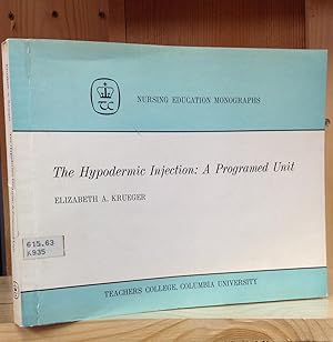 A Brief Guide to the Hypodermic Injection: A Programed Unit