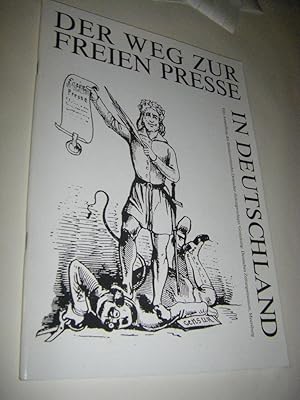 Der Weg zur freien Presse in Deutschland. Eine Ausstellung des Bundesverbandes Deutscher Zeitungs...