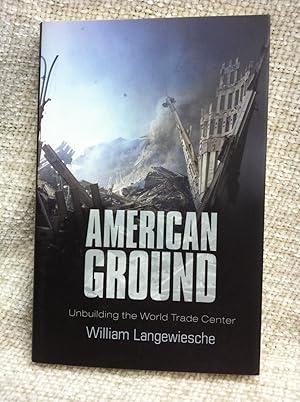 American Ground : Unbuilding the World Trade Center