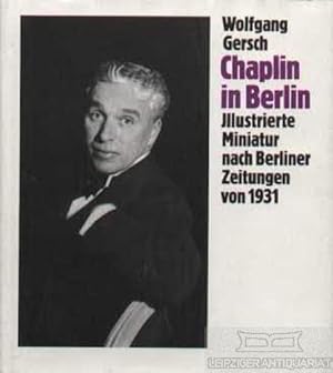 Seller image for Chaplin in Berlin Illustrierte Miniatur nach Berliner Zeitungen von 1931 for sale by Leipziger Antiquariat