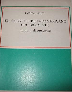 El cuento hispanoaméricano del siglo XIX. Notas y documentos