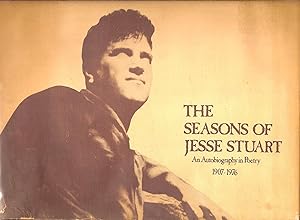 Seller image for THE SEASONS OF JESSE STUART. AN AUTOBIOGRAPHY IN POETRY 1907 TO 1976. for sale by Legacy Books