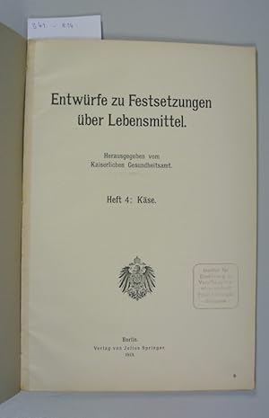 Imagen del vendedor de Entwrfe zu Festsetzungen ber Lebensmittel, Heft 4: Kse. Herausgegeben vom Kaiserlichen Gesundheitsamt. a la venta por Antiquariat Bookfarm