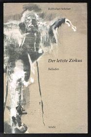 Seller image for Der letzte Zirkus: Balladen. - for sale by Libresso Antiquariat, Jens Hagedorn