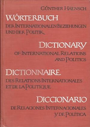 Wörterbuch der internationalen Beziehungen und der Politik : Systemat. u. alphabet. Dt., engl., f...