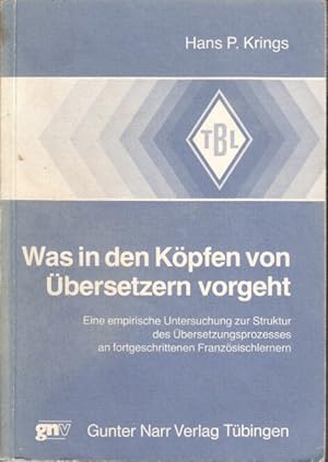 Was in den Köpfen von Übersetzern vorgeht : e. empir. Unters. zur Struktur d. Übersetzungsprozess...