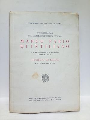 Bild des Verkufers fr Conmemoracin del clebre preceptista espaol Marco Fabio Quintiliano en el XIX centenario de su nacimiento, celebrada por el Instituto de Espaa el da 28 de octubre de 1942 / Semblanza de Quintiliano, por A. Cotarelo Valledor; Pasajes de las Instituciones Oratorias, entresacxados y tracucidos por Leopoldo Eijo Garay; Quintiliano o el buen sentido, por Jos Rogerio Snchez zum Verkauf von Librera Miguel Miranda