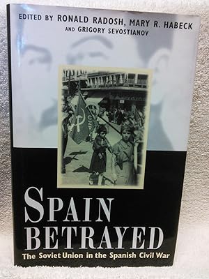 Seller image for Spain Betrayed: The Soviet Union in the Spanish Civil War for sale by Prairie Creek Books LLC.