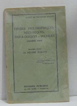 Études philosophiques historiques théologiques et sociales première étude le régime électif