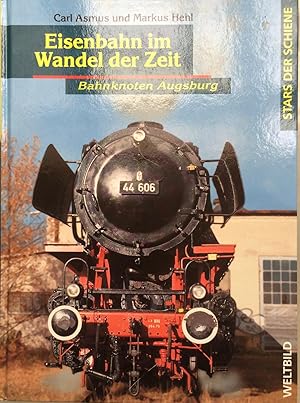 Image du vendeur pour Eisenbahn im Wandel der Zeit : Bahnknoten Augsburg mis en vente par Joseph Burridge Books