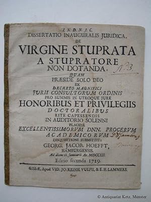 Dissertatio inauguralis juridica de virgine stuprata a stupratore non dotanda. 2. Auflage.