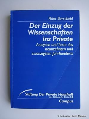 Bild des Verkufers fr Der Einzug der Wissenschaften ins Private. Analysen und Texte des neunzehnten und zwanzigsten Jahrhunderts. Unter Mitarbiet von Florian Altenhner zum Verkauf von Antiquariat Hans-Jrgen Ketz