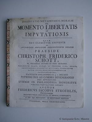 Bild des Verkufers fr Dissertatio metaphysico moralis de momento libertatis et imputationis. zum Verkauf von Antiquariat Hans-Jrgen Ketz