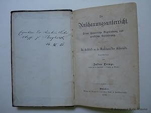 Der Anschauungsunterricht. Seine theoretische Begründung und praktische Ausführung. Im Anschlusse...