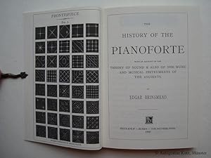 Imagen del vendedor de The History of the Pianoforte. With an account of the Theory of Sound & also of the Music and Musical Instruments of the Ancients. Reprint of the first edition, London 1879. a la venta por Antiquariat Hans-Jrgen Ketz