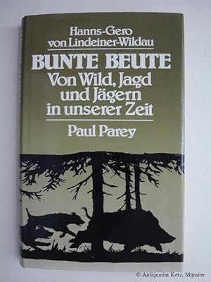 Bunte Beute. Von Wild, Jagd und Jägern in unserer Zeit.