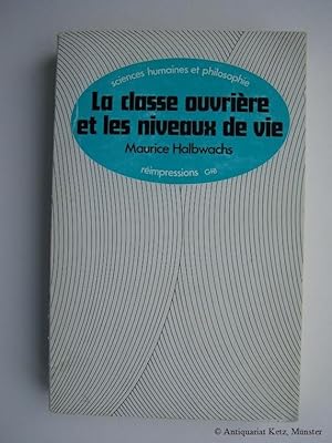 Bild des Verkufers fr La Classe Ouvrire et Les Niveaux De Vie - Recherches Sur la Hierarchie Des Besoins Dans Les Socits Industrielles Contemporaines. zum Verkauf von Antiquariat Hans-Jrgen Ketz