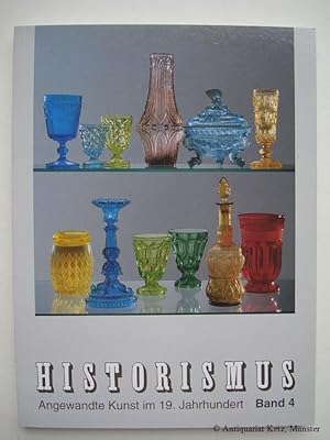 Historismus. Angewandte Kunst im 19. Jahrhundert. Band 4. Kunst und Kunstgewerbe 2.