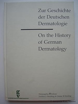 Image du vendeur pour Zur Geschichte der deutschen Dermatologie. On the History of German Dermatology. mis en vente par Antiquariat Hans-Jrgen Ketz