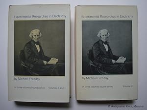 Experimental Researches in Electricity. 3 volumes in 2. 3 Bände (in 2 Bänden gebunden).