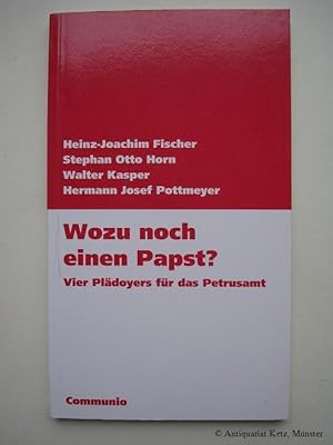 Bild des Verkufers fr Wozu noch einen Papst: Vier Pladoyers fr das Petrusamt zum Verkauf von Antiquariat Hans-Jrgen Ketz