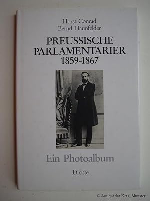 Bild des Verkufers fr Preussische Parlamentarier 1859 - 1867. Ein Photoalbum. Mit einem Vorwort von Lothar Gall . zum Verkauf von Antiquariat Hans-Jrgen Ketz