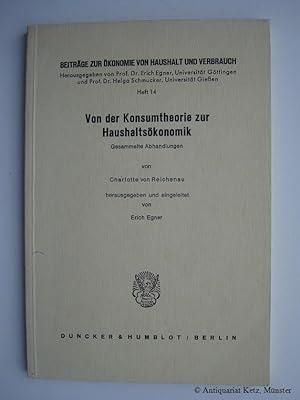 Seller image for Von der Konsumtheorie zur Haushaltskonomik. Gesammelte Abhandlungen. Hrsg. u. eingel. von Erich Egne. for sale by Antiquariat Hans-Jrgen Ketz