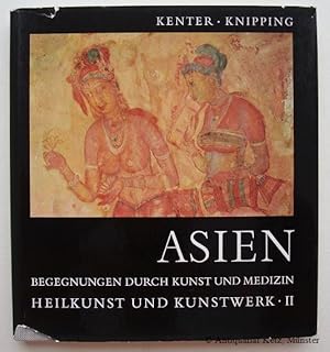 Seller image for Asien. Begegnungen durch Kunst und Medizin (Heilkunst und Kunsthandwerk. Band 2) Stuttgart, Schattauer for sale by Antiquariat Hans-Jrgen Ketz